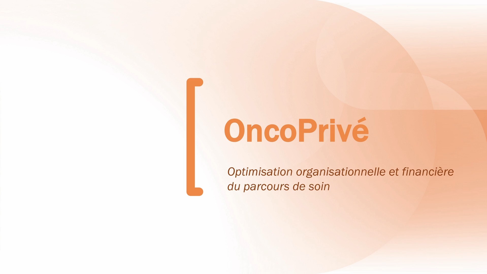 OncoPrivé - Optimisation organisationnelle et financière du parcours de soin
