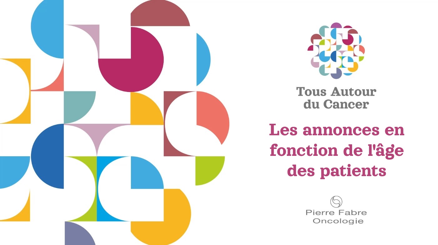 Tous Autour du Cancer - 1C - Les annonces en fonction de l'âge des patients