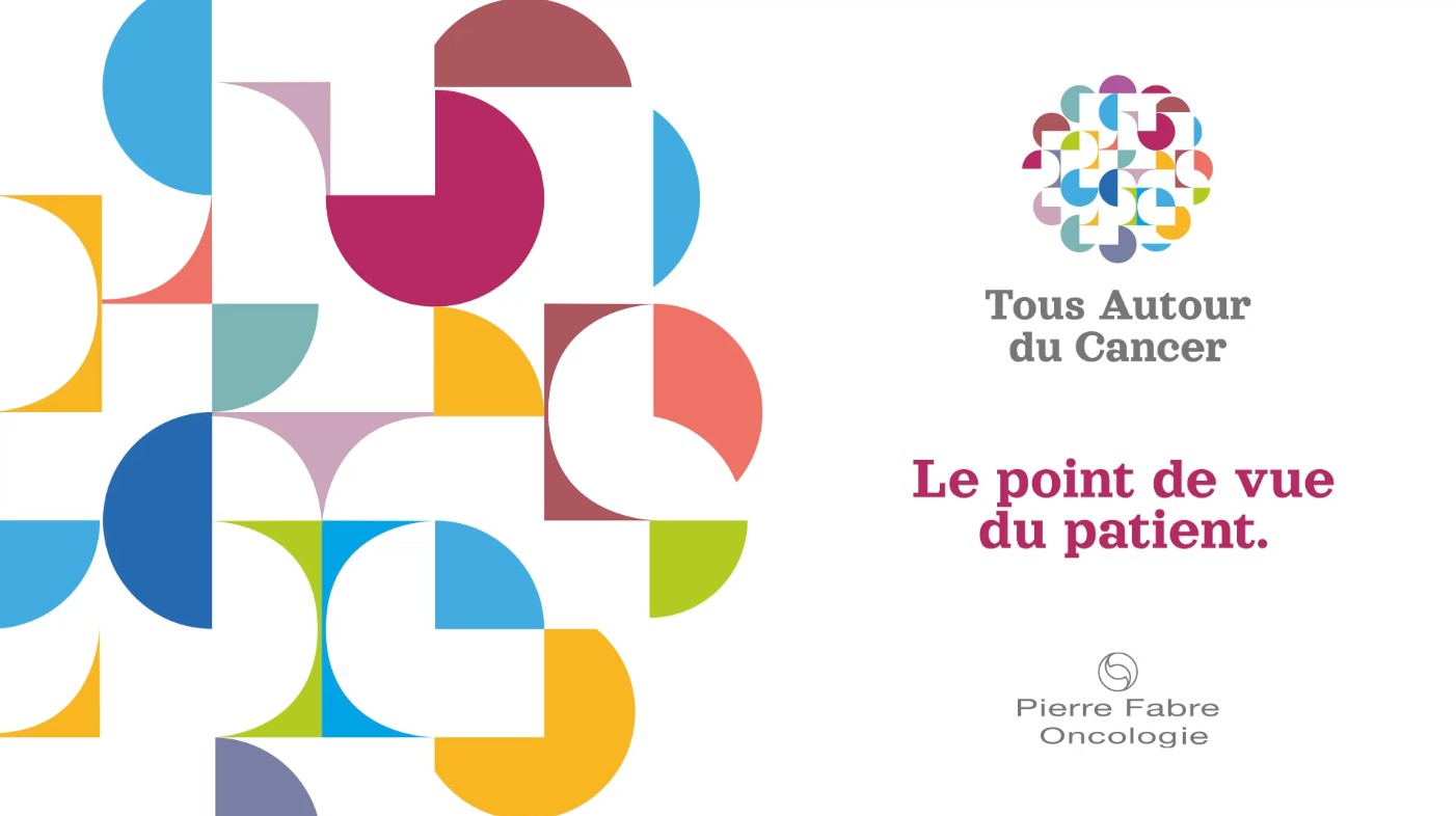 Tous Autour du Cancer - 2C - Le point de vue du patient